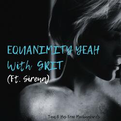 Equanimity Yeah With Grit (feat. Sirena)