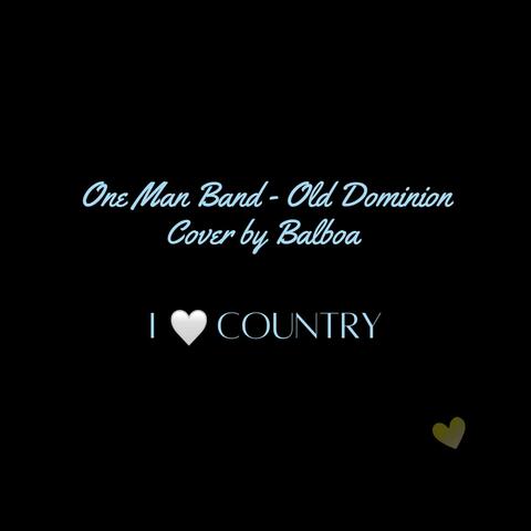 Old Dominion (One Man Band / Cover By Balboa)