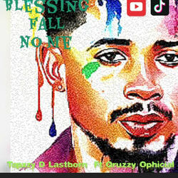 Blessing fall on me (feat. Qruzzy Ophicial)
