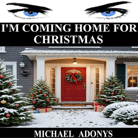 I'M COMING HOME FOR CHRISTMAS