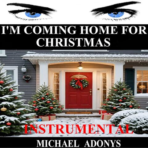 I'M COMING HOME FOR CHRISTMAS (INSTRUMENTAL)