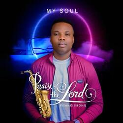 My soul praise the Lord