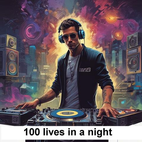 100 lives in a night