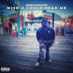 WISH U COULD HEAR ME