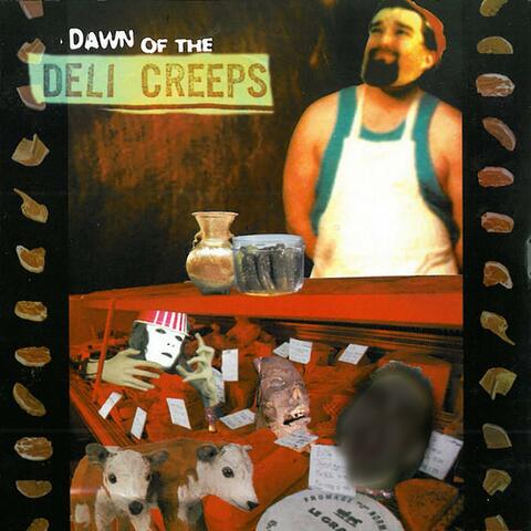 Dawn of the Deli Creeps