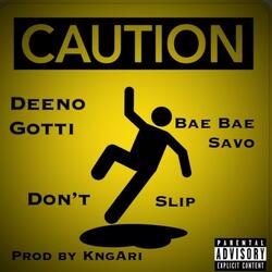 Don't Slip (feat. Bae Bae Savo)