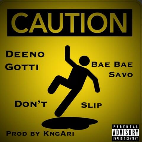 Don't Slip (feat. Bae Bae Savo)