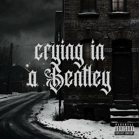 Crying In A Bentley