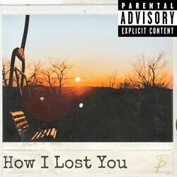 How I Lost You