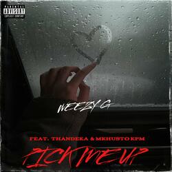 Pick Me Up (feat. Thandeka & Weezy G)