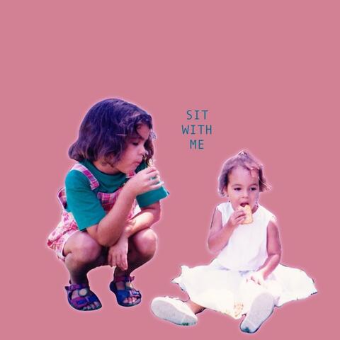Sit With Me