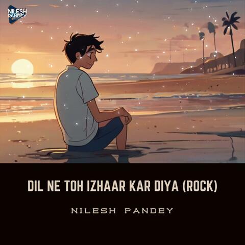 Dil Ne Toh izhaar Kar Diya