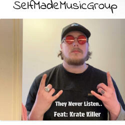 They Never Listen.. (feat. Krate Killer)