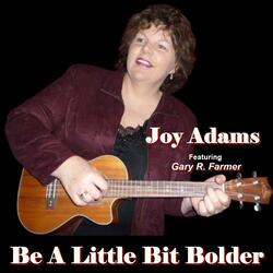 Be A Little Bit Bolder (feat. Gary R. Farmer)