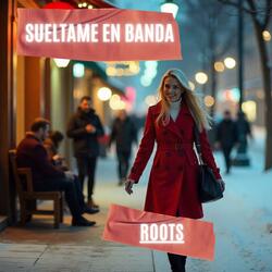 SUELTAME EN BANDA
