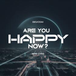 Are You Happy Now? (feat. Deuce)