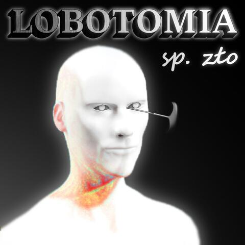 Lobotomia sp. zło EP