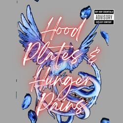 Hood Plates & Hunger Pains