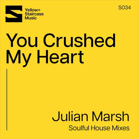 You Crushed My Heart (Soulful House Mixes)
