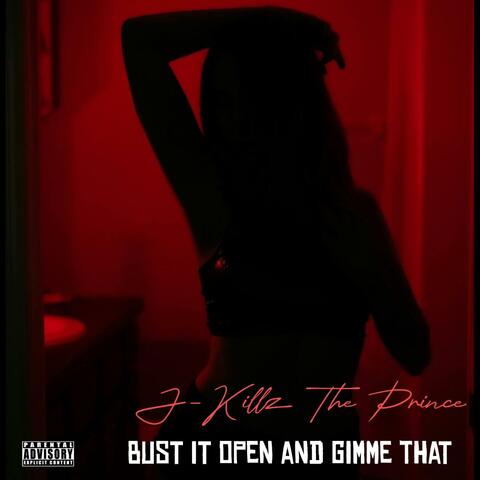 Bust It Open & Gimme That