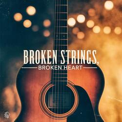 Broken Strings, Broken Heart