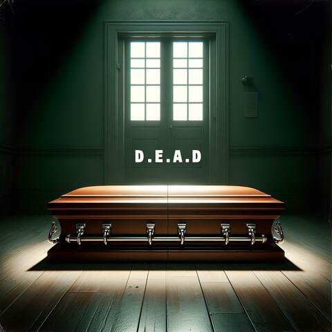 D.E.A.D