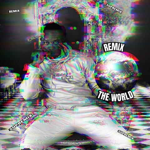 Remix The World