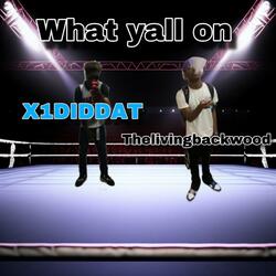 What yall on (feat. Thelivingbackwood)