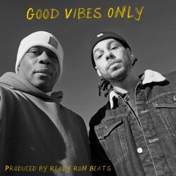 Good Vibes Only