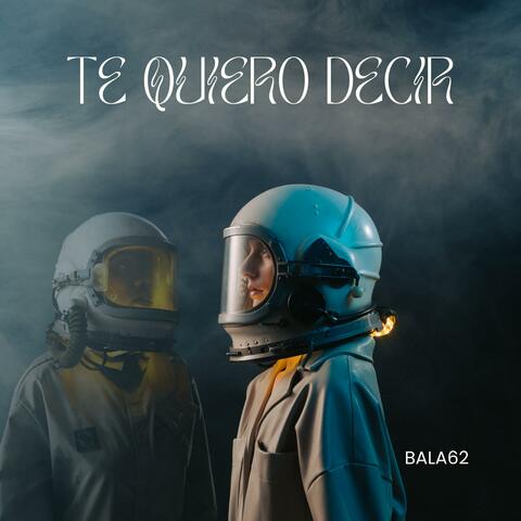 TE QUIERO DECIR