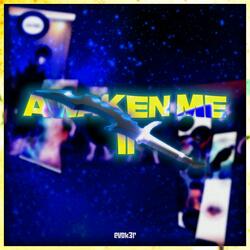 AWAKEN ME II