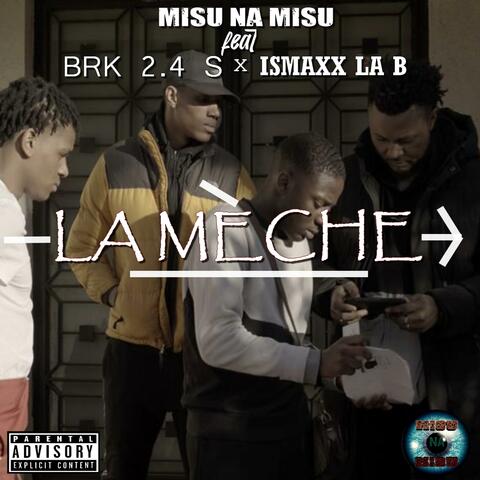 La mèche (feat. BRK 2.4 S & ISMAXX LA B)
