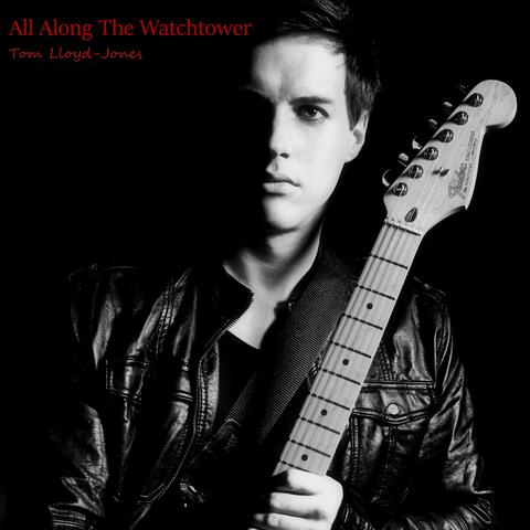 All Along The Watchtower