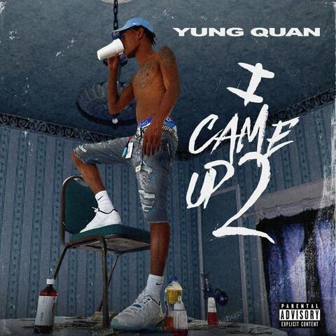 I Came Up 2