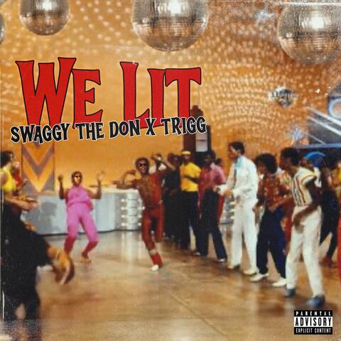 We Lit (feat. TriggMixedIt)