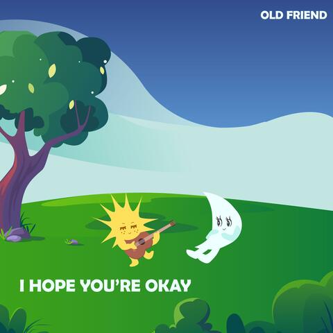 I Hope You're Okay