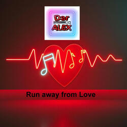 Run away from Love