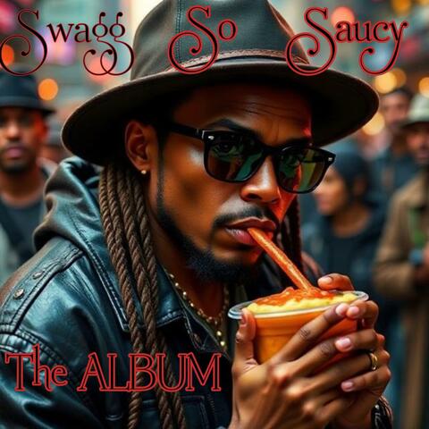 Swagg So Saucy The Album