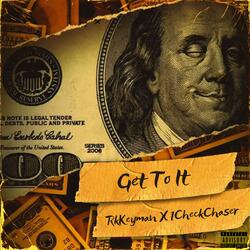 Get To It (feat. 1CheckChaser)