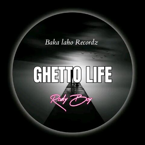 Ghetto life (feat. Rody Boy)