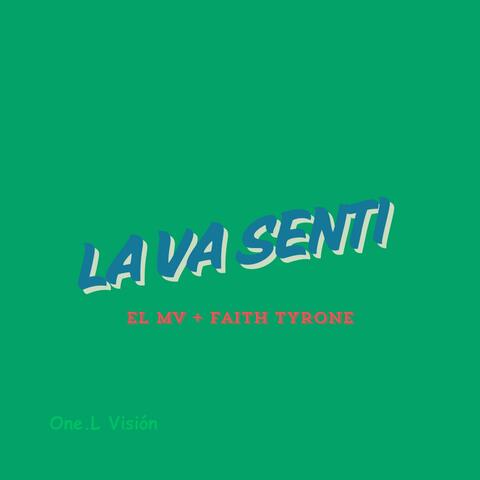 la va senti (feat. El Mv & Faith Tyrone)