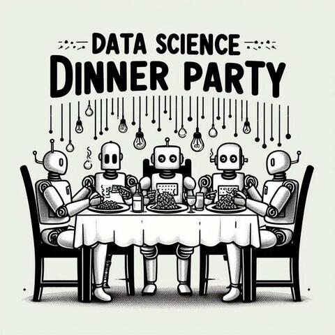 Data Science Dinner Party