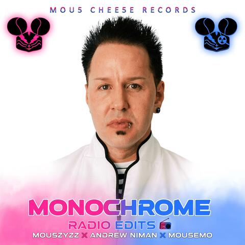 Monochrome Radio Edits