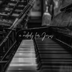 a melody for Jesus