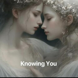 Knowing You