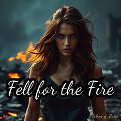 Fell for the Fire