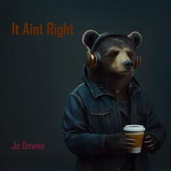 It Ain't Right