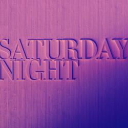 Saturday night