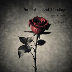 An Unfinished Goodbye