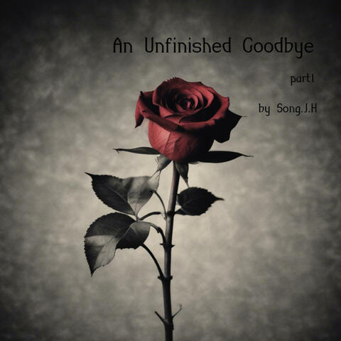 An Unfinished Goodbye part1